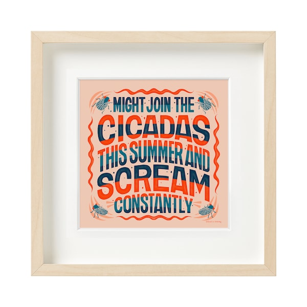 Cicadas Print, Funny Quotes, Retro Type, Hand drawn printable, Funny Room Decor, Typography Poster, Colorful Wall Art, Quote Wall Art