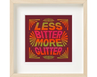 Less Bitter More Glitter, Spread Kindness, Rainbow Art, Typographic Poster, Fun Wall Art, Gift for Her, Best Friend Gift, Girls Room Decor