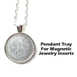 23mm Pendant Tray: Interchangeable Magnetic Jewelry Insert
