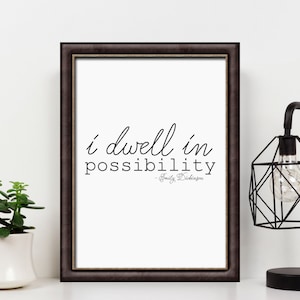 Emily Dickinson Quote Print: I Dwell in Possibility, Black & White (Digital Download)