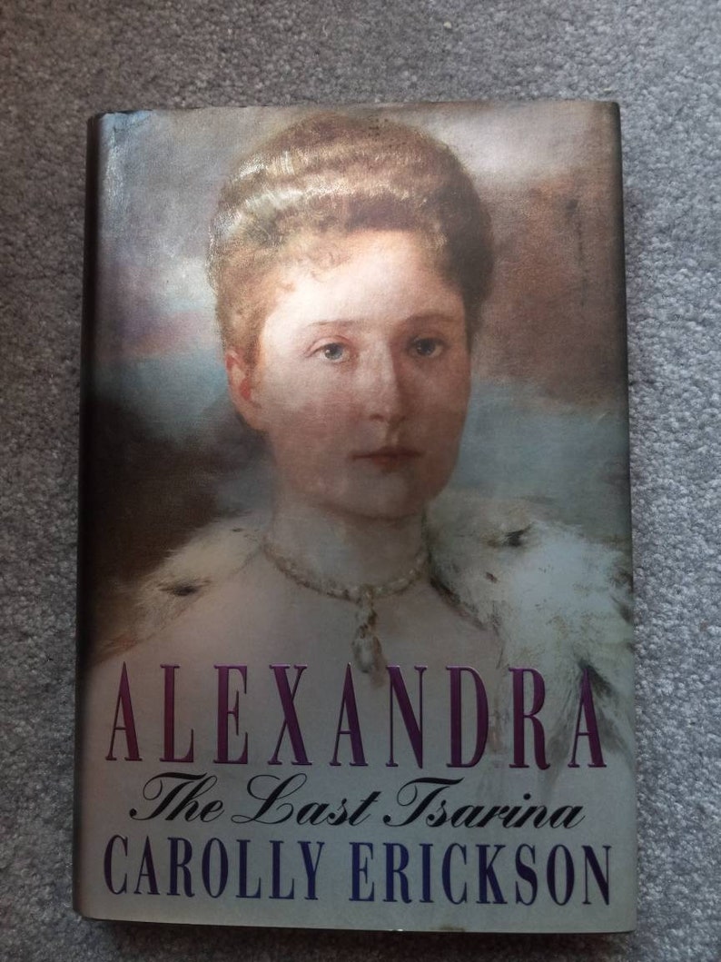 Alexandra The Last Tsarina by Carolly Erickson image 8
