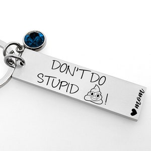 first car key chain Don/'t do stupid shit Custom engraved keychain Gift for Teenagers Gift for son
