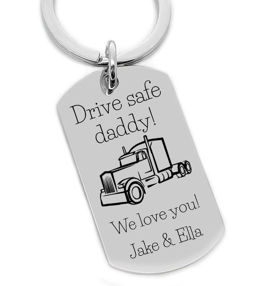 Gift For Dad - Semi Truck Driver Father - Drive Safe Daddy - Trucker Key Chain - 18 Wheeler Keychain - Travel Gift - BLACK or SILVER Options