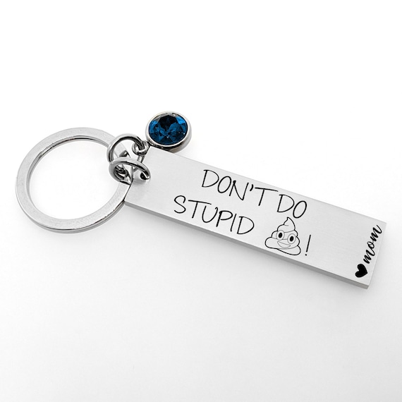 Don't Do Stupid Shit - Poop Emoji - Funny Key Chain For Teenagers - Gag Gift - For Teens - Graduation Gift - From Parents - From Mom - 2020