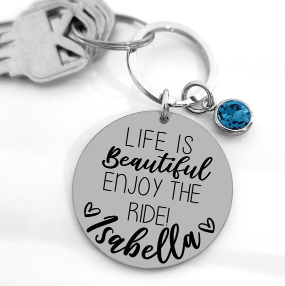 Life is Beautiful Keychain Gift, Motivational Teenage Girl Sweet 16, Birthday Daughter New Driver, With Birthstone, Custom Engraved Keychain