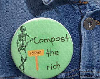 Custom Eco-Friendly Pin Buttons for Environmental Advocates, Eco-conscious Gifts, Compot Eat The Rich Pin, Funny Pin Badges, [...]
