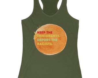 Keep the Immigrants Deport the Racists Racerback Tank, Feminist Top, Equality Shirt, Protest Wear, Social Justice Apparel
