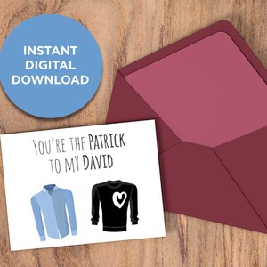 You're the Patrick to my David - 5x7 INSTANT DOWNLOAD