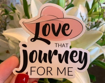 Love That Journey For Me Vinyl Sticker - Original Design