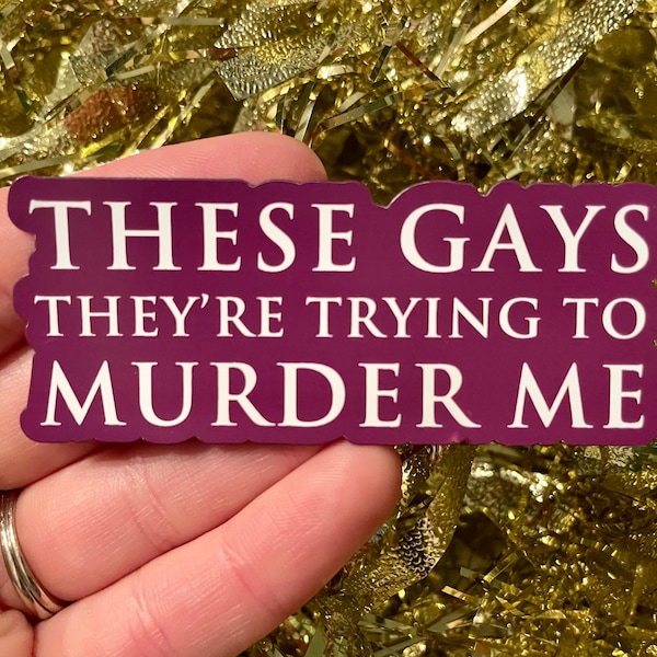 Gays tratando de m*rder Me - (WL) STICKER- 3" x 1.23"