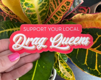 Apoye a sus drag queens locales MÁS GRANDE: PEGATINA DE 5" x 1,79"
