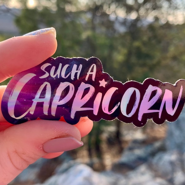 Such a Capricorn - Zodiac Astrology Holographic Vinyl Sticker - 3” Wide