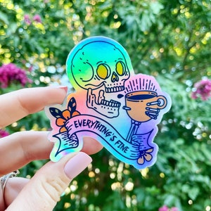 Everything's Fine Holographic Skeleton Drinking Coffee STICKER | 3" x 2.86"