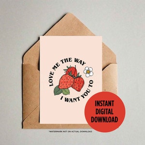 Love Me The Way I Want You To - DIGITAL Card - 5x7 INSTANT DOWNLOAD