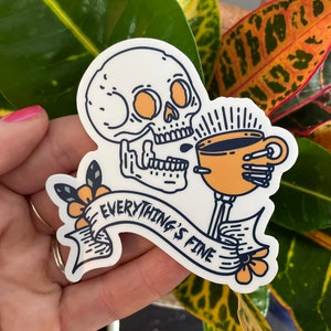 Todo está bien esqueleto bebiendo café STICKER / 3" x 2.86"