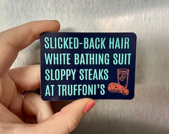 Sloppy Steaks Magnet - I Think You Should Leave - 3” MAGNET