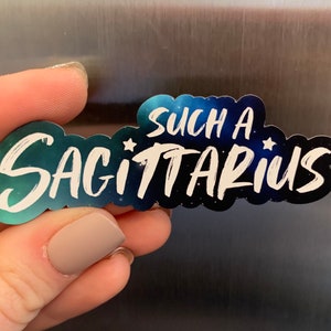 Such a Sagittarius - Zodiac Astrology MAGNET - 3” Wide
