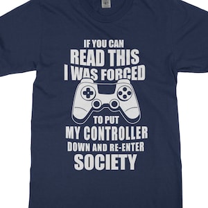 If You Can Read This I Was Forced To Put My Controller Down And Re-Enter Society - Kids' Youth Long and Short Sleeve T-shirt