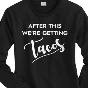 After This We&#39;re Getting Tacos Women&#39;s Long Sleeve T-Shirt - Raw-Edge Raglan - Short Sleeve T-Shirt - V-Neck Fitted T-Shirt
