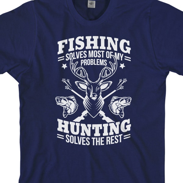 Fishing Solves Most Of My Problems Hunting Solves The Rest - Men's Long Sleeve T-Shirt - Short Sleeve T-Shirt - Tank Top