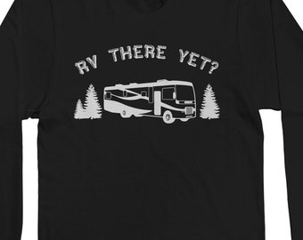 RV There Yet? Men's Long Sleeve T-Shirt - Short Sleeve T-Shirt - Tank Top