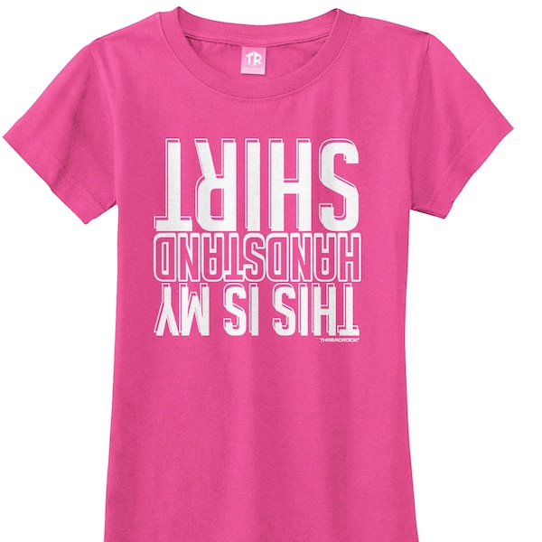 This Is My Handstand Shirt Girls' Fitted T-Shirt or Youth Regular Fit T-Shirt