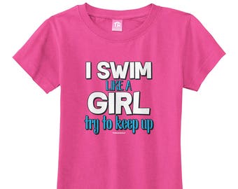 I Swim Like A Girl Try To Keep Up Girls' Fitted Youth T-shirt