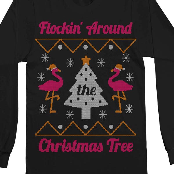 Flockin' Around The Christmas Tree Flamingo Ugly Christmas Sweater Men's Long Sleeve T-Shirt - Short Sleeve T-Shirt - Tank Top