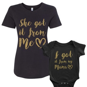 I Got It From My Mama Women&#39;s T-shirt and Infant Bodysuit Mom and Baby Matching Set