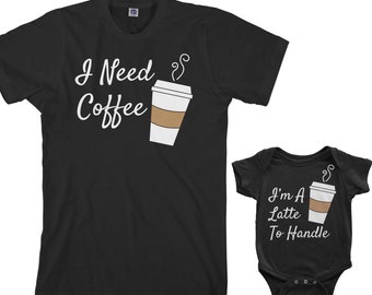 I Need Coffee / I'm A Latte To Handle Men's T-shirt And Infant Bodysuit Dad And Baby Matching Set