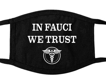 In Fauci We Trust Adult Size Face Mask Covering