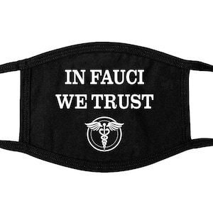 In Fauci We Trust Adult Size Face Mask Covering