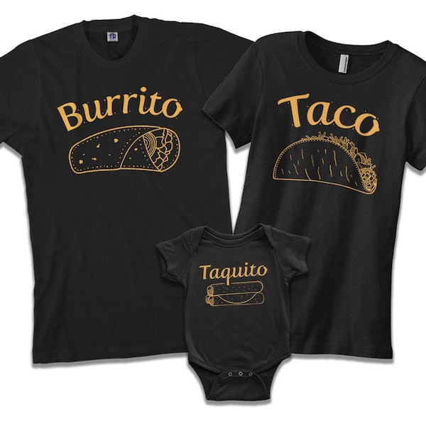 Burrito Taco Taquito - Men's T-shirt, Women's T-shirt and Infant Bodysuit - Dad Mom Baby Son or Daughter Matching Family Shirts Set