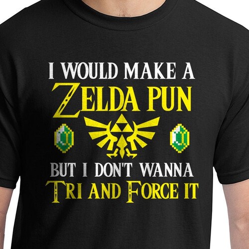 I Would Make A Zelda Pun But I Don't Wanna Try And Force It - Men's Short Sleeve T-Shirt