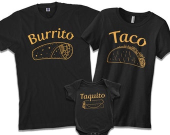Burrito Taco Taquito - Men's T-shirt, Women's T-shirt and Infant Bodysuit - Dad Mom Baby Son or Daughter Matching Family Shirts Set