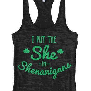 I Put The She In Shenanigans (Green) Women&#39;s Burnout Racerback Tank Top Irish St. Patrick&#39;s Day Shamrock