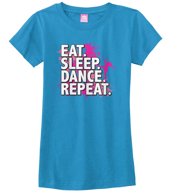 Eat Sleep Dance Repeat Girls' Fitted 