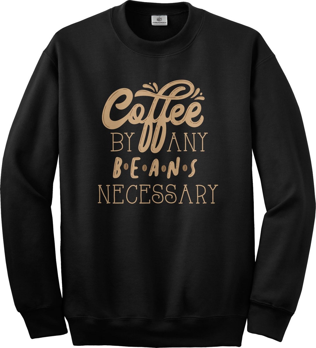 Coffee by Any Beans Necessary Unisex Adult Crew Neck - Etsy
