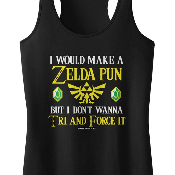 I Would Make a Zelda Pun but I Don't Wanna Try and Force It Women's Racerback Tank Top
