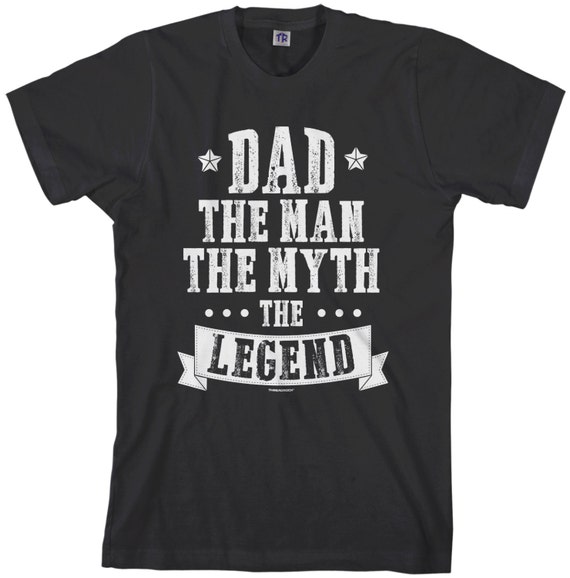 Dad the Man the Myth the Legend Men's T-shirt Funny Proud | Etsy