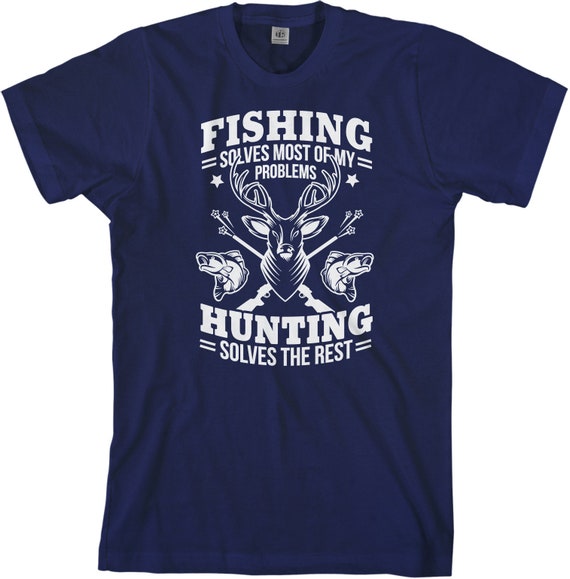 Fishing Solves Most of My Problems Hunting Solves the Rest Men's Long  Sleeve T-shirt Short Sleeve T-shirt Tank Top 