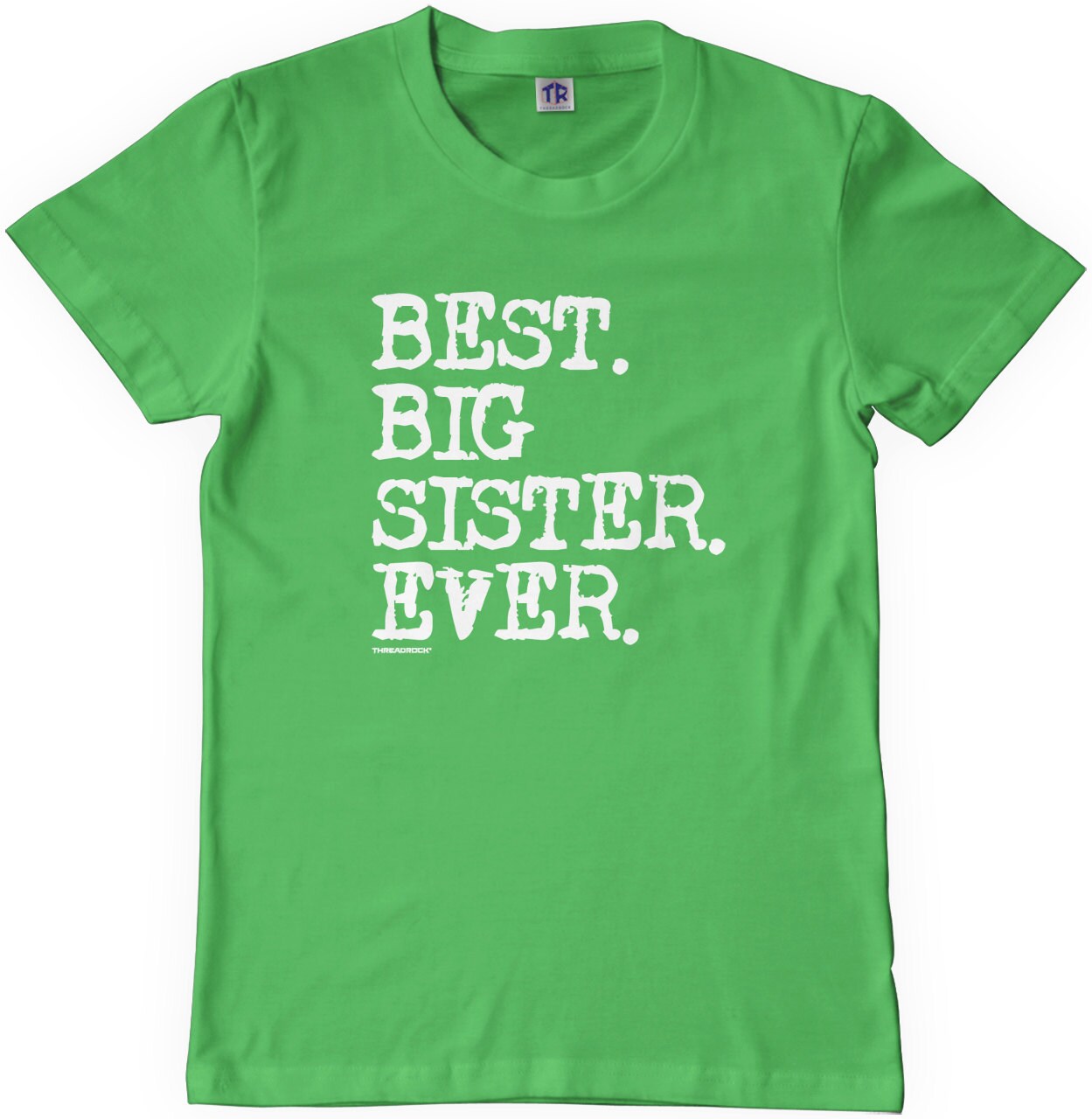 Threadrock Girls Best Big Sister Ever Youth T-shirt Sibling Slogan Gift 