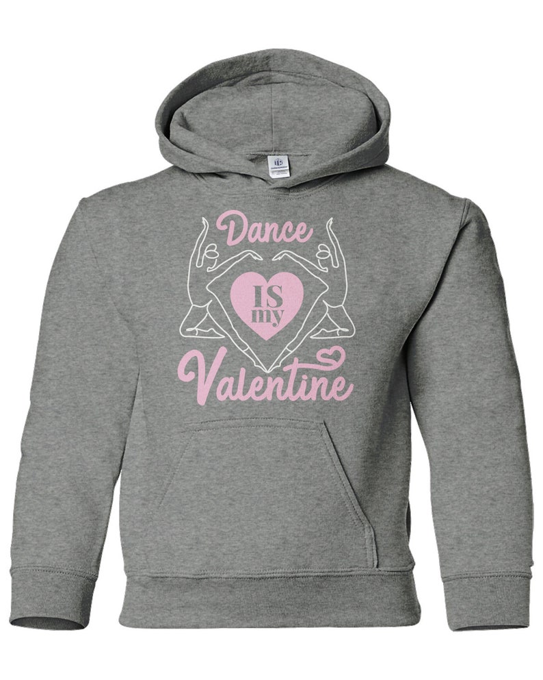 Dance Is My Valentine Youth Pullover Hoodie Sweatshirt