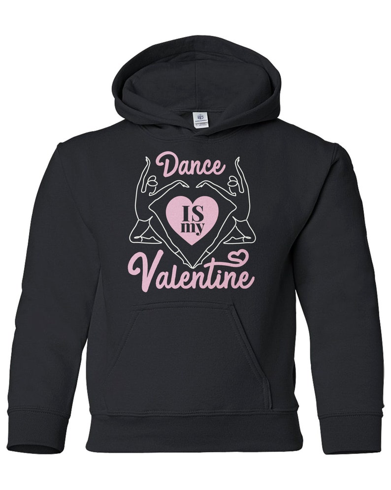 Dance Is My Valentine Youth Pullover Hoodie Sweatshirt