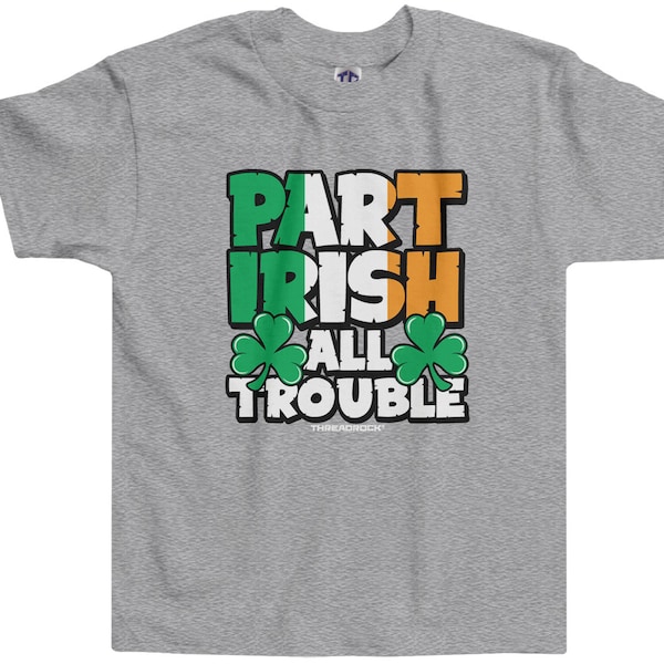 Part Irish All Trouble Unisex Kids' Toddler T-shirt