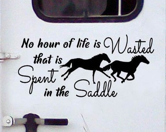 No Hour of Life is Wasted that is Spent in the Saddle Decal for Vehicle or Trailer - Winston Churchill quote