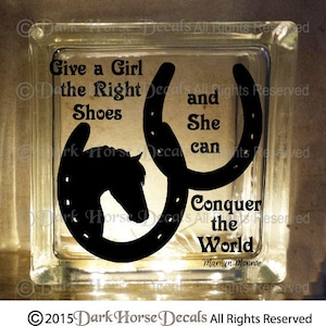 Give a Girl the Right Shoes,  Marilyn Monroe quote, Horse and Horseshoes Decal for Glass Block / Vinyl Decal