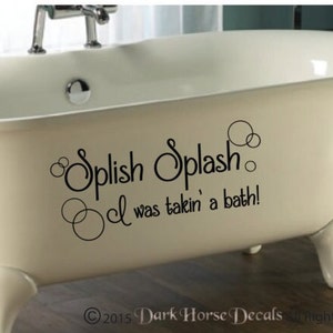 Splish Splash I was takin&#39; a Bath Vinyl Wall Decal for bathroom or tub