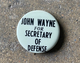 60's John Wayne for Secretary of Defense Button 1.25"