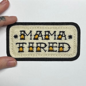 Handmade / hand embroidered black & off white felt patch - 'Mama TIRED' - vintage style - traditional tattoo flash lettering